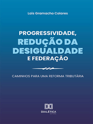 cover image of Progressividade, redução da desigualdade e federação